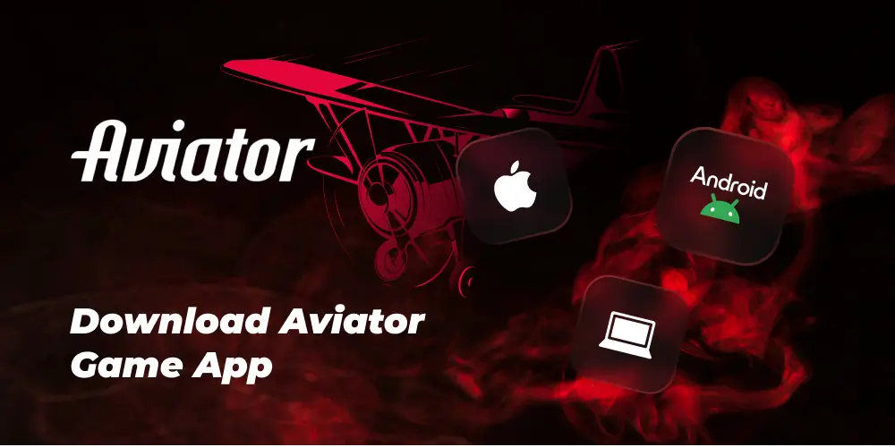 Aviator game download options for Android, iOS, and PC